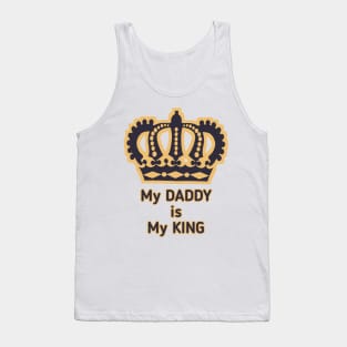 Dad is my king Tank Top